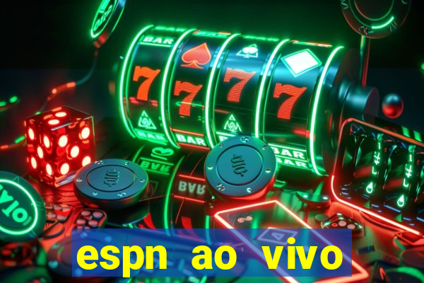 espn ao vivo online grátis